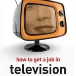 How to Get a Job in Television EPUB